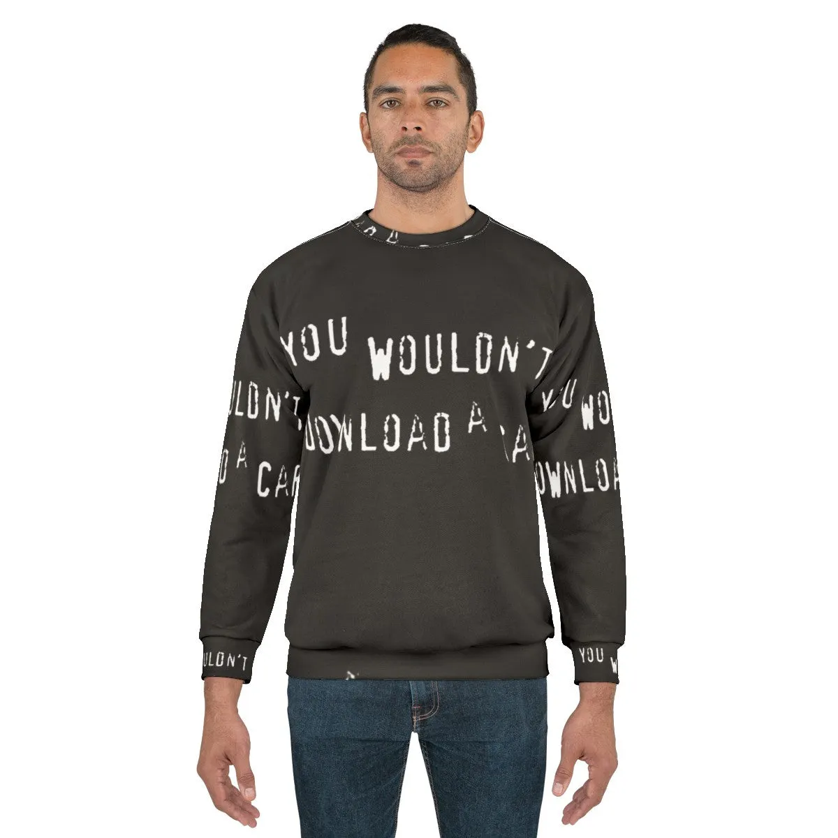 "You Wouldn't Download a Car" Sweatshirt - Piracy & Copyright Humor